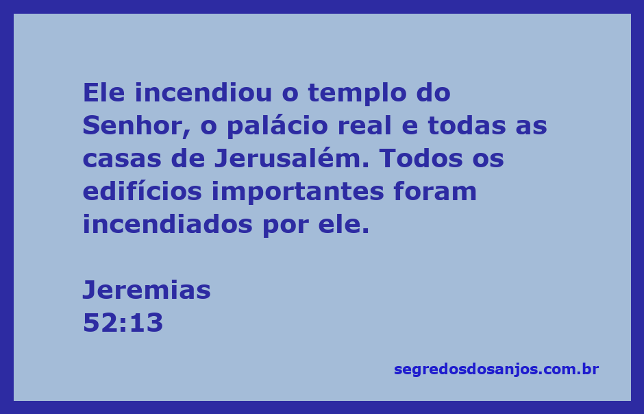 Destruição do templo do Senhor em Jerusalém conforme Jeremias 52:13
