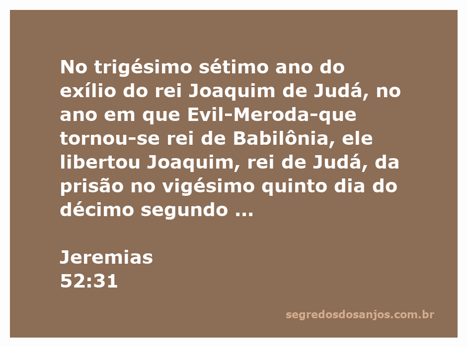 Rei Joaquim de Judá sendo libertado da prisão por Evil-Merodaque, rei da Babilônia, conforme descrito em Jeremias 52:31.