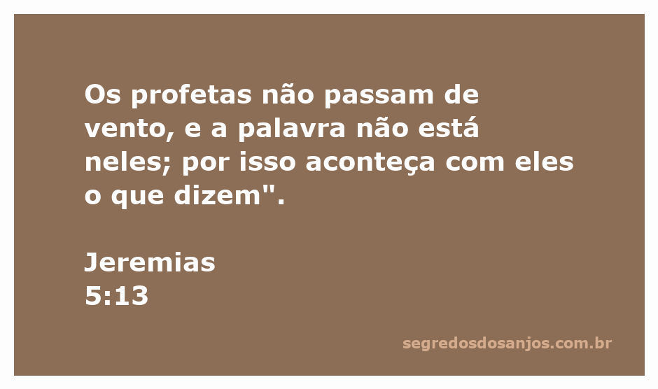 Imagem representativa do versículo Jeremias 5:13, destacando a mensagem sobre a falta de autenticidade dos profetas.