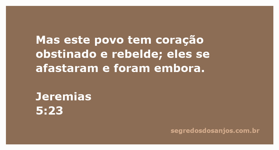 Imagem ilustrativa do versículo Jeremias 5:23, destacando a obstinação e rebeldia do povo.