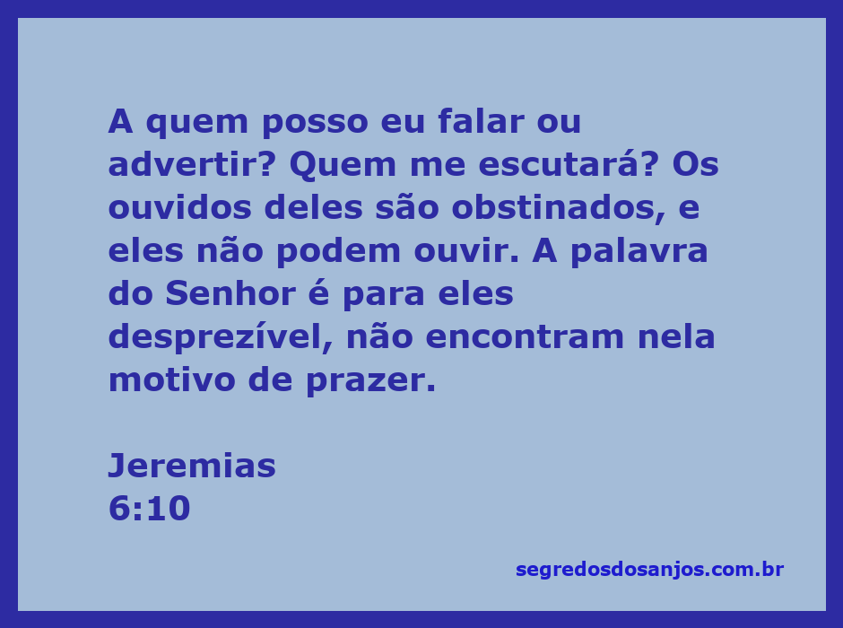 Imagem representativa do versículo Jeremias 6:10, destacando a rejeição da palavra de Deus pelo povo.