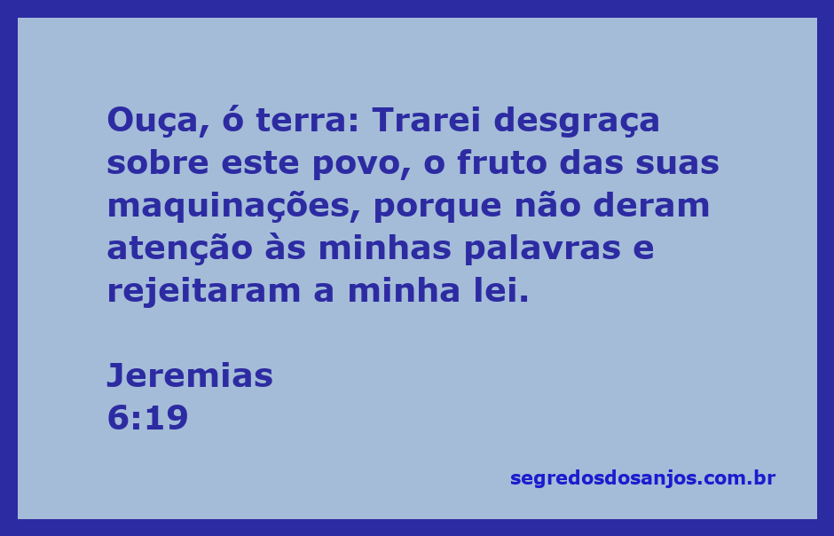 Imagem representativa do versículo Jeremias 6:19, destacando a desgraça que vem sobre um povo que rejeita as palavras de Deus.