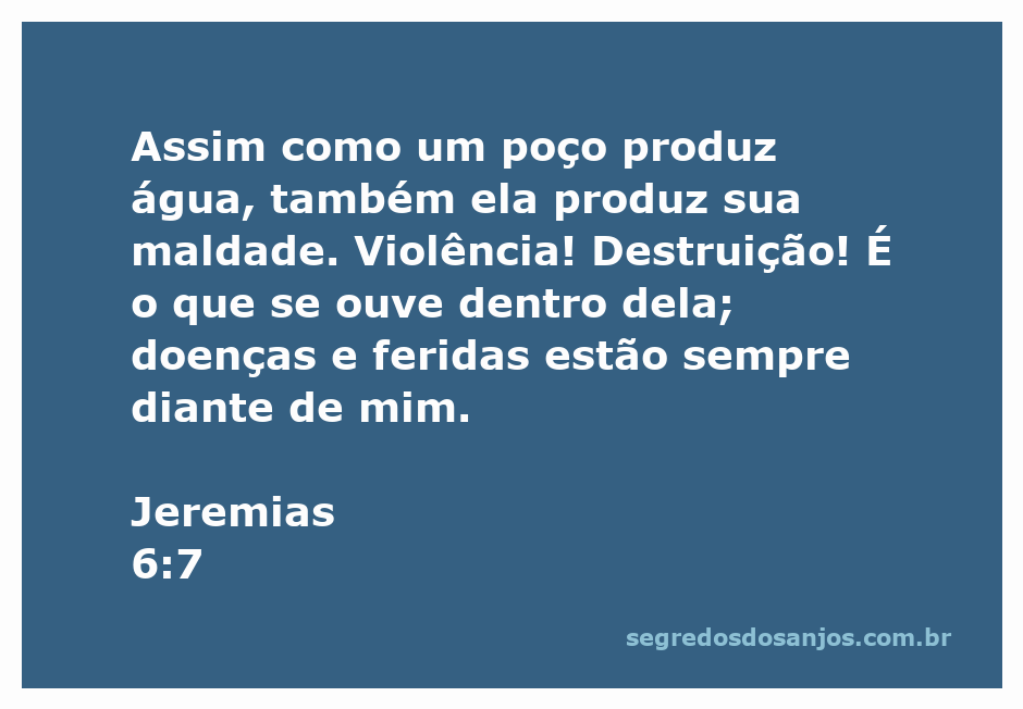 Imagem representativa do versículo Jeremias 6:7, ilustrando a maldade e a destruição mencionadas na passagem.