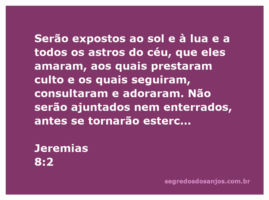 Versículo de Jeremias 8:2 mostrando a adoração aos astros do céu e suas consequências.