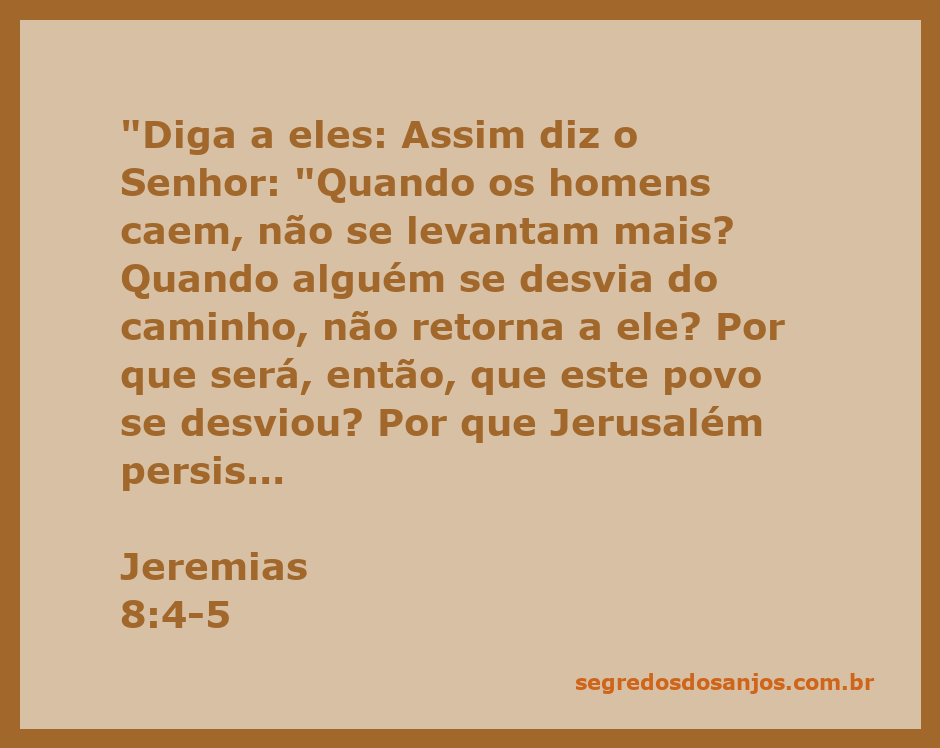 Ilustração do versículo Jeremias 8:4-5, destacando a mensagem de arrependimento e retorno ao caminho certo.