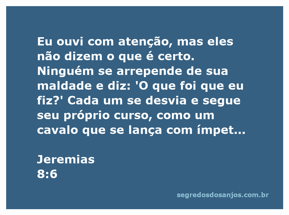 Ilustração do versículo Jeremias 8:6, mostrando a falta de arrependimento e o desvio do caminho correto.