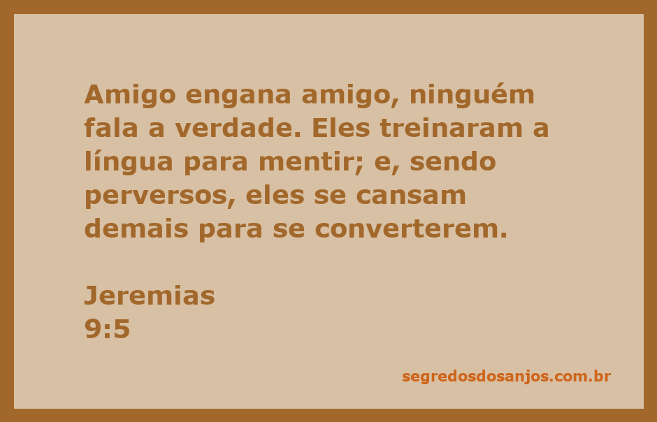 Imagem ilustrativa do versículo Jeremias 9:5, que enfatiza a desonestidade entre amigos e a dificuldade de se converter à verdade.