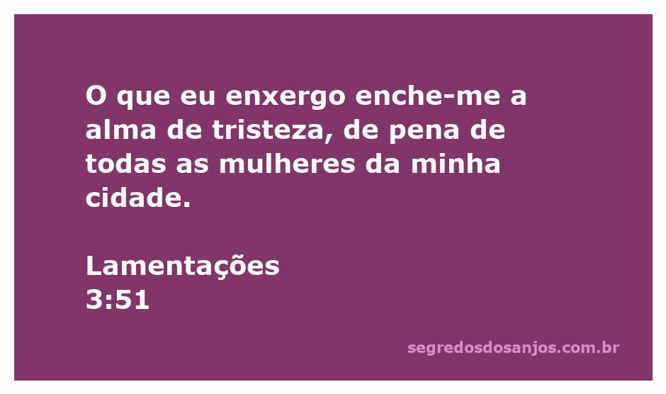 Imagem que representa a tristeza e a dor sentidas pelo autor de Lamentações 3:51, refletindo a pena pelas mulheres da cidade.