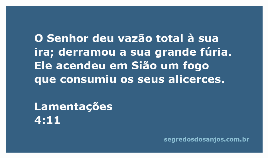 Ilustração do versículo Lamentações 4:11, destacando a ira de Deus e a destruição em Sião.