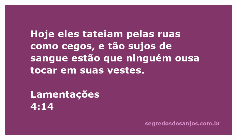Imagem de pessoas tateando pelas ruas, simbolizando a cegueira espiritual e a desolação, com vestes manchadas de sangue.