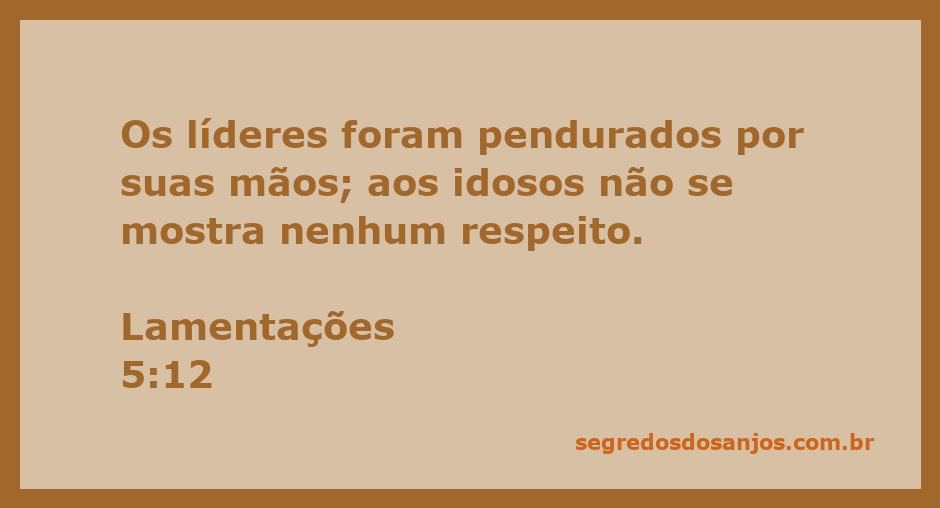 Ilustração que representa a passagem de Lamentações 5:12, mostrando líderes sendo punidos e a falta de respeito pelos idosos.
