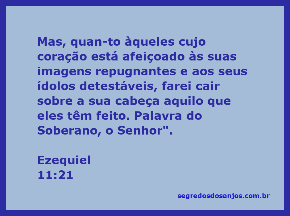 Versículo de Ezequiel 11:21 destacando a condenação dos ídolos e imagens repugnantes.