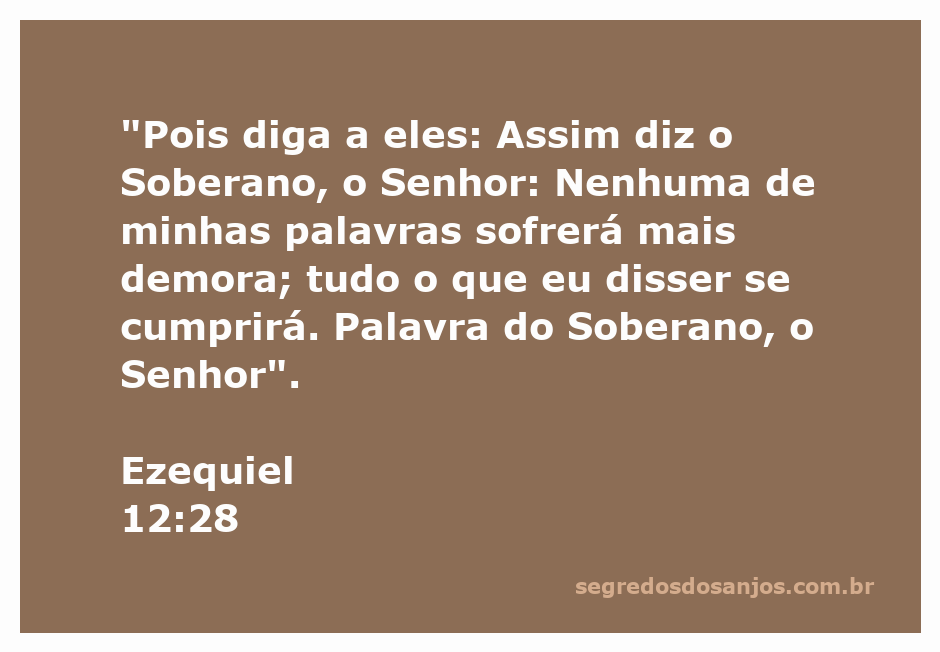 Imagem representativa do versículo Ezequiel 12:28, enfatizando a certeza das palavras do Senhor.