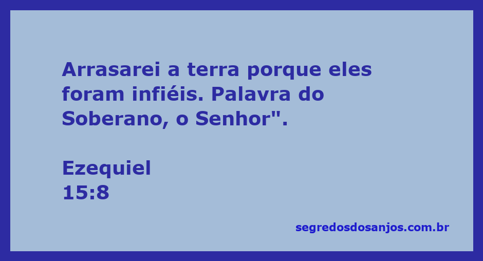 Imagem representando a passagem de Ezequiel 15:8, que fala sobre a infidelidade do povo e a consequência divina.