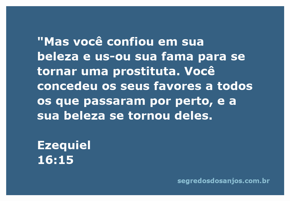 Ilustração de Ezequiel 16:15, destacando a beleza e a traição mencionadas na passagem.