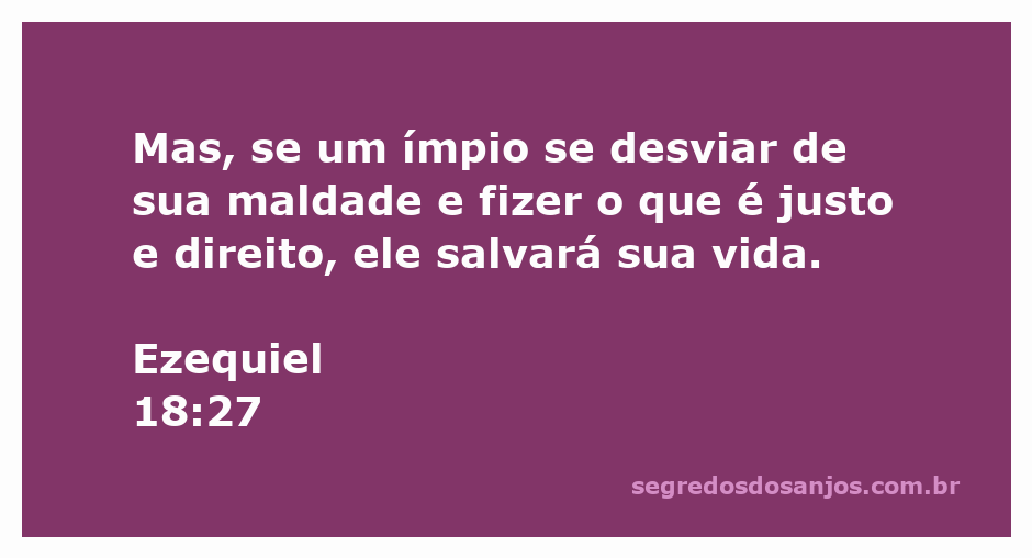 Ilustração representando a transformação de um ímpio ao se desviar da maldade e escolher o caminho do justo, conforme Ezequiel 18:27.