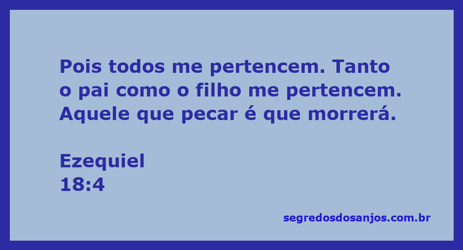 Imagem representando a passagem bíblica de Ezequiel 18:4, enfatizando a propriedade de Deus sobre todos os seres humanos.
