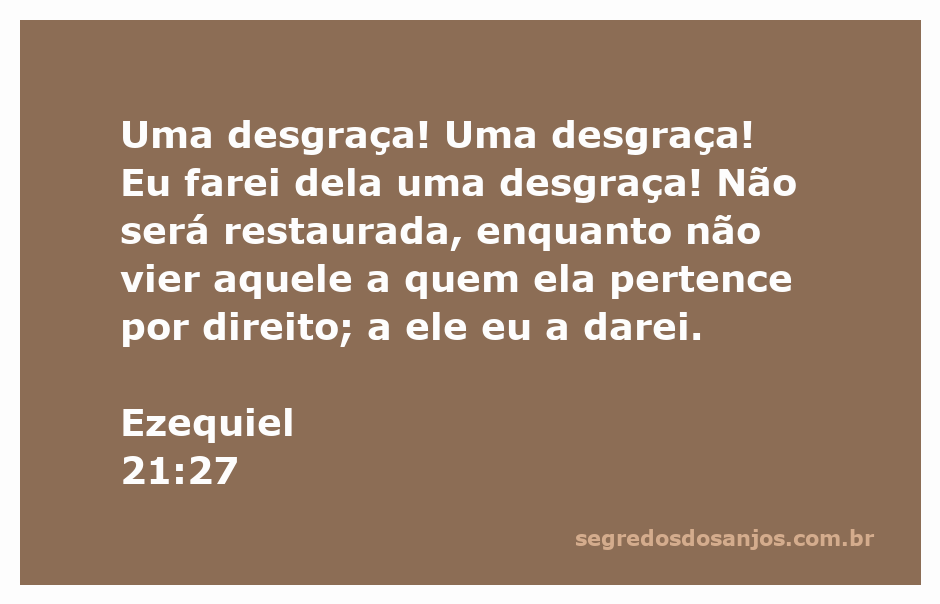 Ilustração do versículo Ezequiel 21:27, destacando a mensagem de desgraça e restauração.