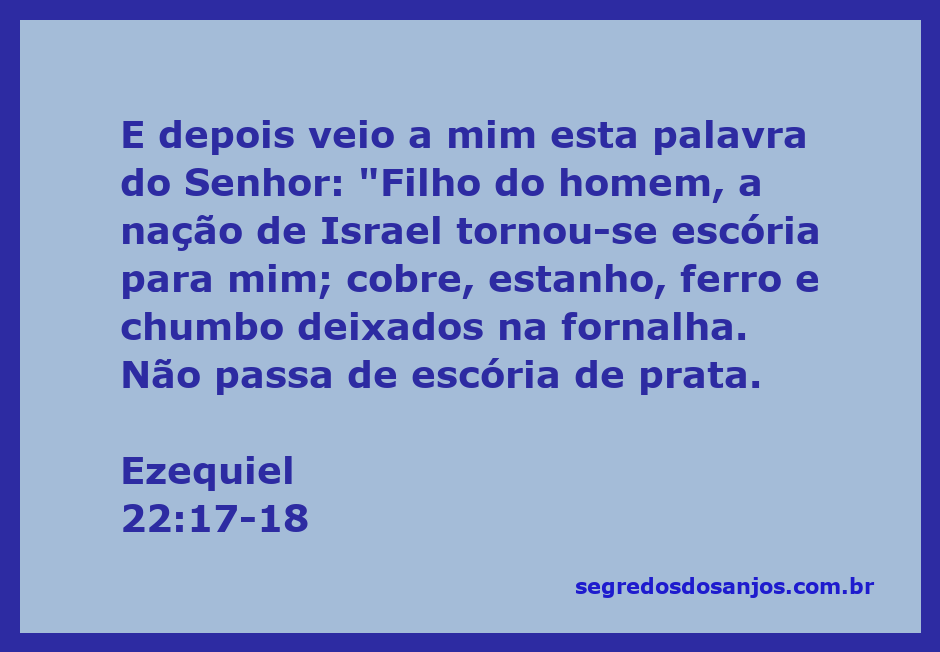Imagem representativa da passagem de Ezequiel 22:17-18, destacando a escória como metáfora da nação de Israel.