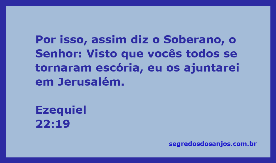 Representação da passagem de Ezequiel 22:19, onde Deus fala sobre o povo de Jerusalém.
