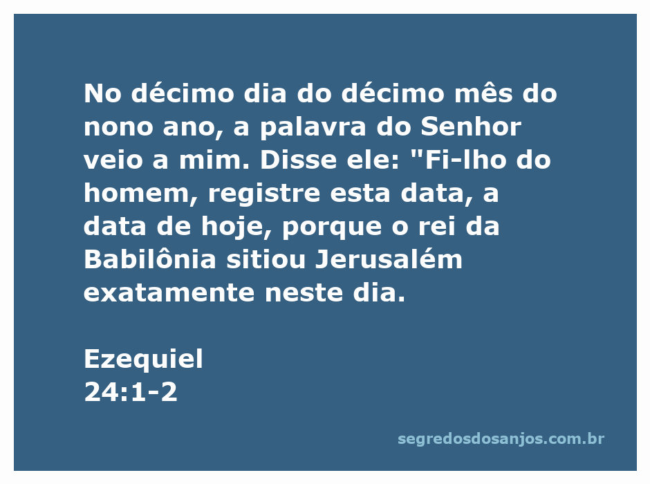 Ilustração da passagem de Ezequiel 24:1-2 com ênfase na data da sitiação de Jerusalém pelo rei da Babilônia.