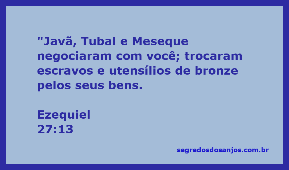 Representação da passagem bíblica Ezequiel 27:13, mostrando a troca de escravos e utensílios de bronze entre Javã, Tubal e Meseque.