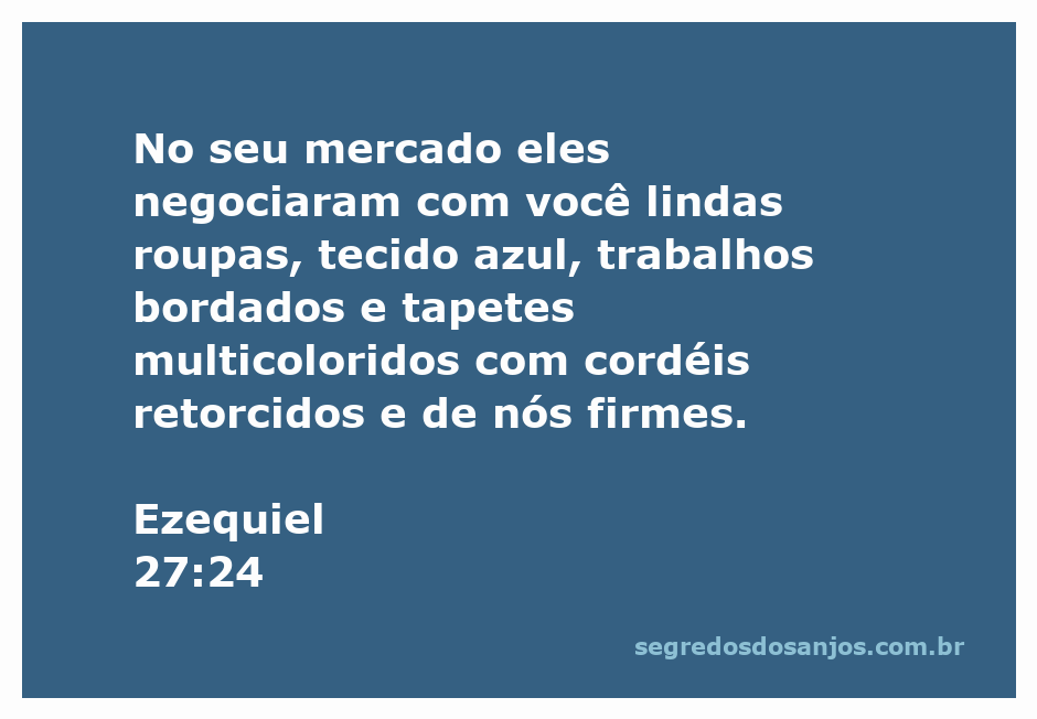 Imagem representativa do comércio de tecidos e bordados do versículo Ezequiel 27:24, mostrando roupas coloridas e tapetes intricadamente elaborados.