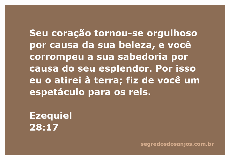 Ilustração do versículo Ezequiel 28:17, destacando o orgulho e a queda devido à beleza e sabedoria corrompidas.