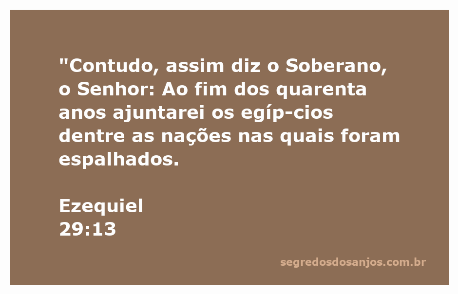 Ilustração do versículo Ezequiel 29:13, destacando a promessa de Deus de reunir os egípcios após quarenta anos de dispersão.
