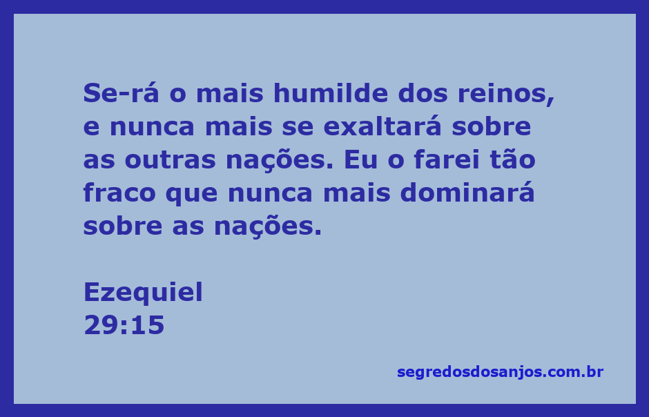 Imagem representativa do versículo Ezequiel 29:15, que fala sobre a humilhação de um reino.