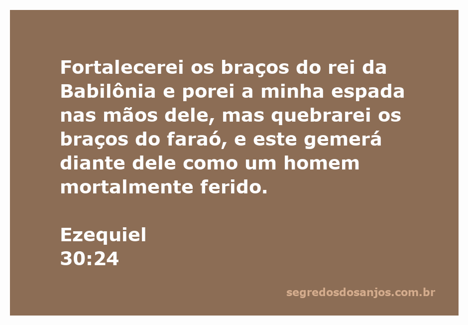 Ilustração da passagem bíblica Ezequiel 30:24, destacando a força do rei da Babilônia em contraste com a fraqueza do faraó.