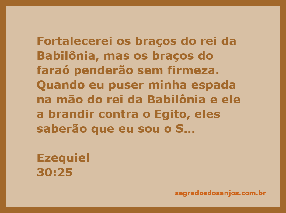Ilustração do versículo Ezequiel 30:25, mostrando a força do rei da Babilônia em contraste com a fraqueza do faraó do Egito.