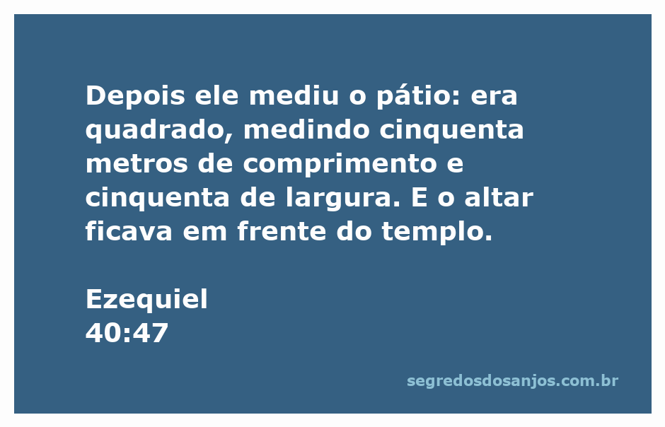 Ilustração do pátio do templo conforme descrito em Ezequiel 40:47, mostrando suas dimensões quadradas e o altar em frente ao templo.