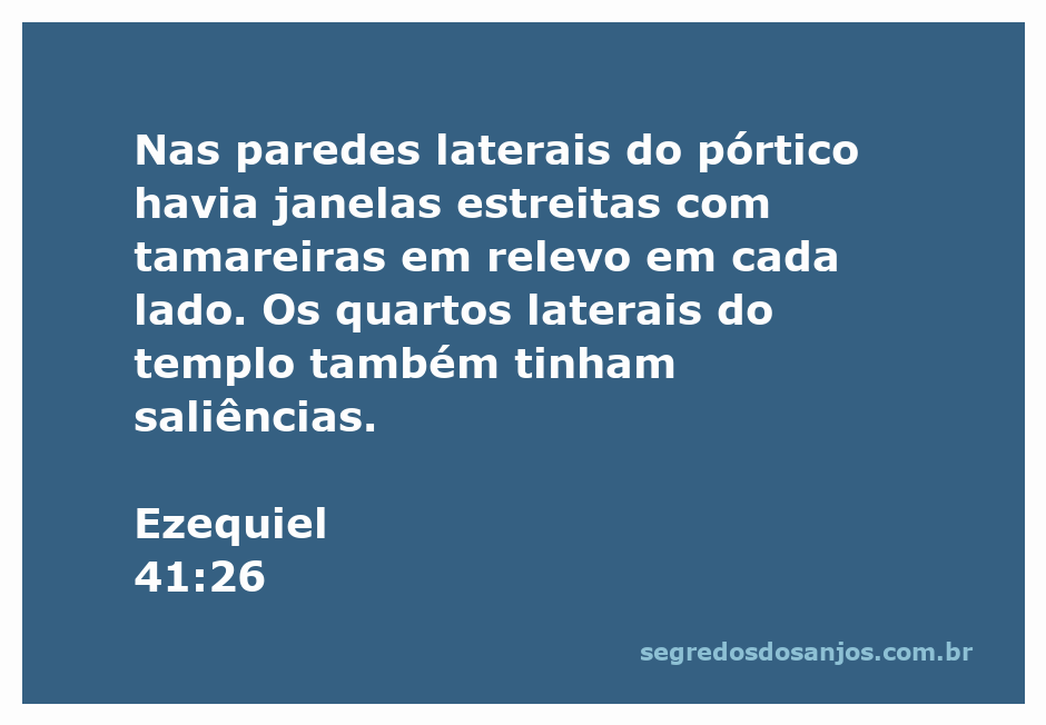 Detalhe das paredes laterais do pórtico do templo em Ezequiel 41:26, mostrando janelas estreitas e tamareiras em relevo.