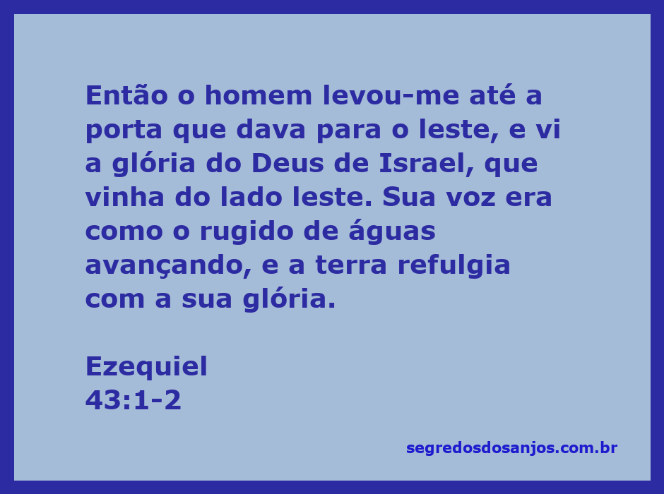 Visão da glória do Deus de Israel entrando pela porta do leste, com a terra brilhando ao seu redor.