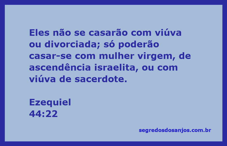 Ilustração de Ezequiel 44:22, que fala sobre as regras de casamento para sacerdotes israelitas.