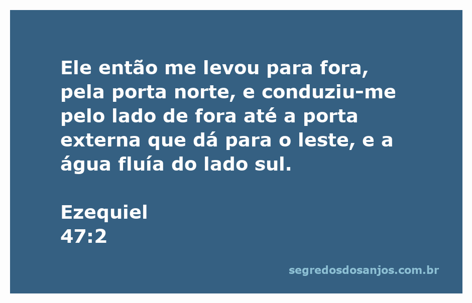 Visão do profeta Ezequiel sendo guiado por águas que fluem do lado sul, representando a abundância e a vida.