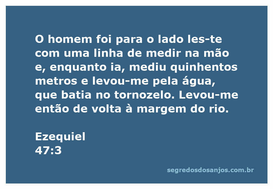 O homem medindo a profundidade do rio em Ezequiel 47:3