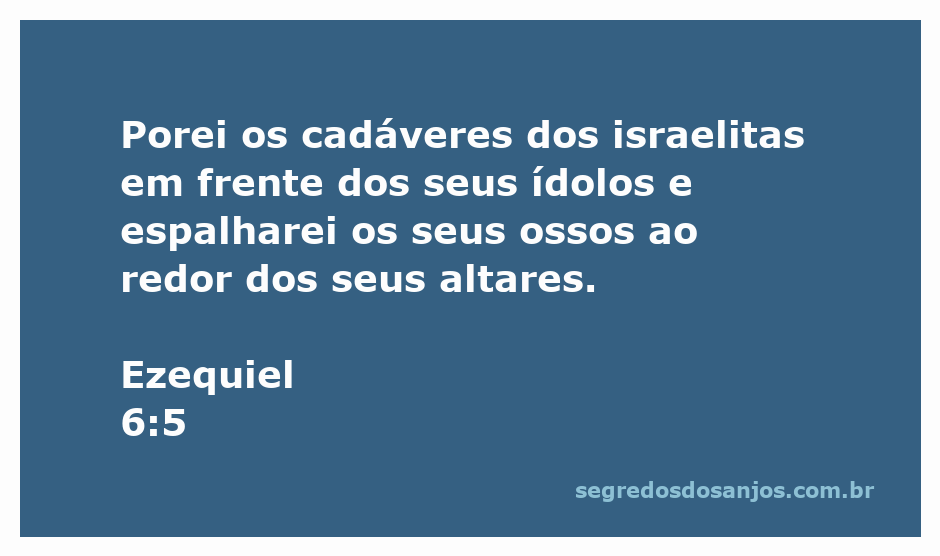 Imagem simbolizando a passagem de Ezequiel 6:5 com referências a idolatria e consequências espirituais.