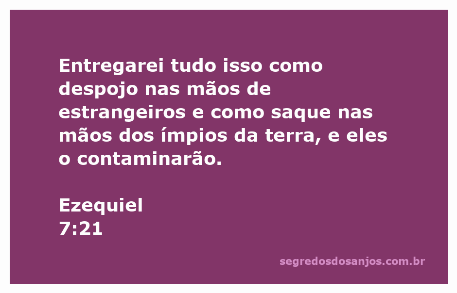 Imagem representando a passagem de Ezequiel 7:21, que fala sobre despojos e contaminação nas mãos de estrangeiros.