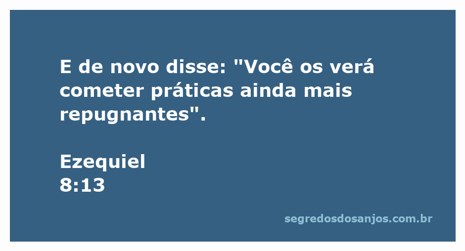 Imagem que ilustra Ezequiel 8:13, destacando a mensagem de práticas repugnantes.