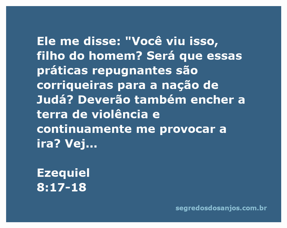 Profeta Ezequiel observa práticas repugnantes na nação de Judá, representando a ira de Deus.