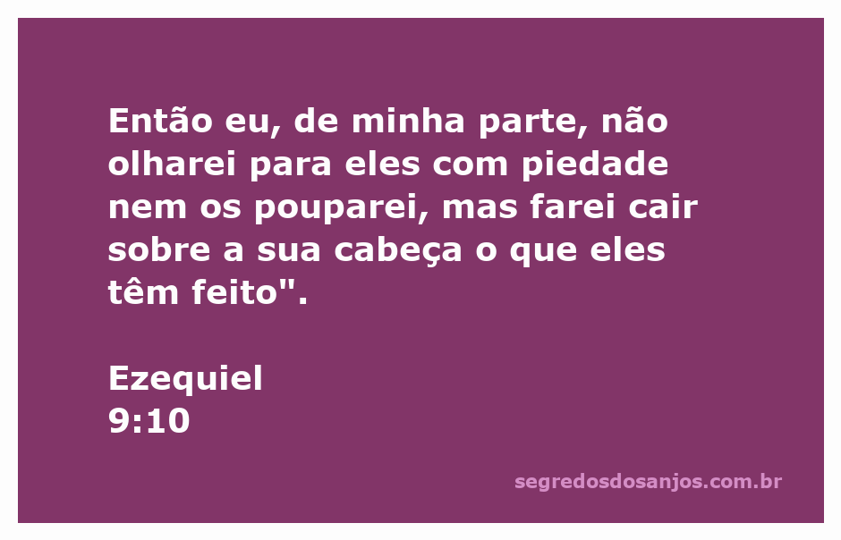 Representação artística da passagem de Ezequiel 9:10, mostrando a severidade do julgamento divino.