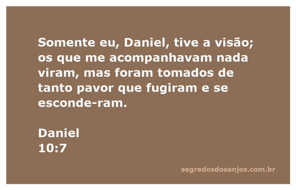 Daniel tem uma visão enquanto seus companheiros fogem apavorados.
