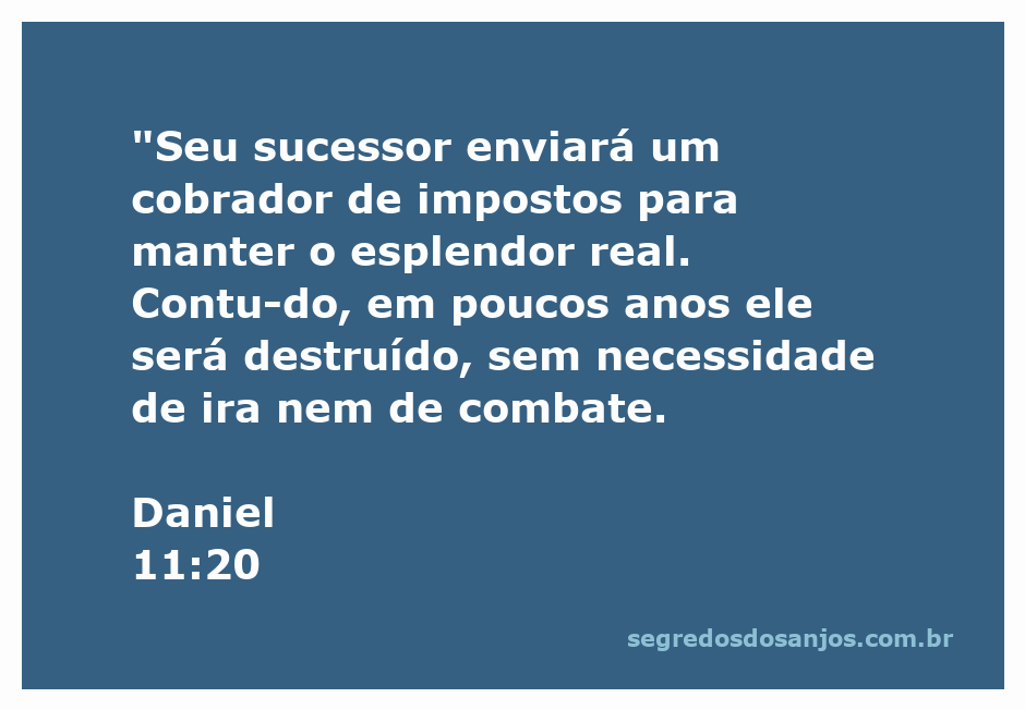 Representação da passagem bíblica Daniel 11:20, ilustrando a mensagem de sucessão e destruição sem combate.