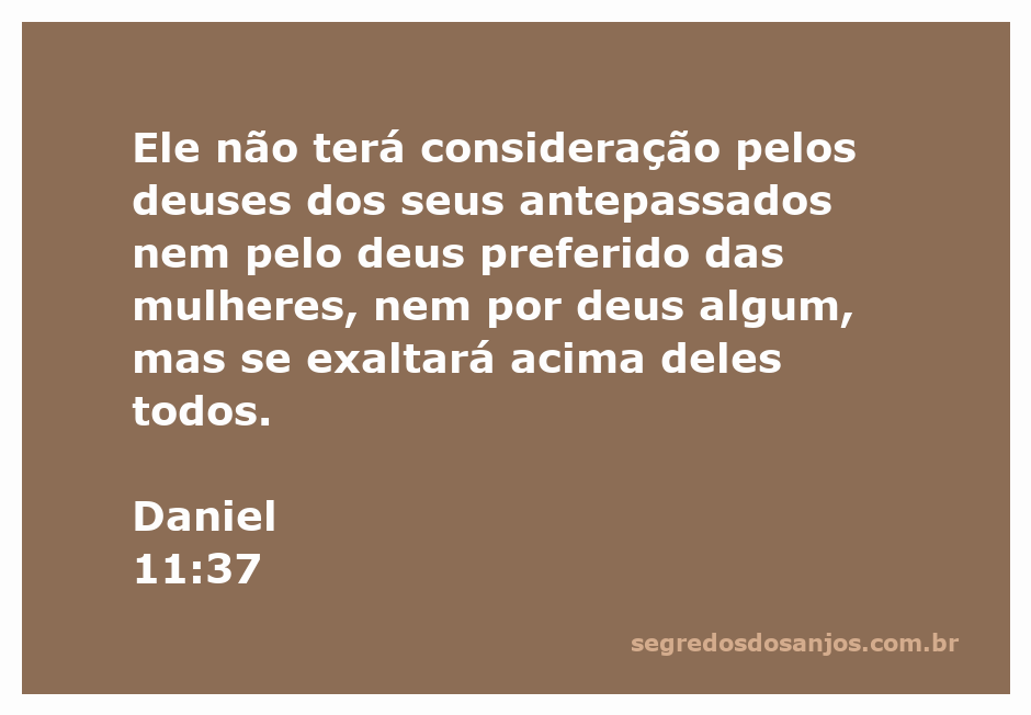 Ilustração do versículo Daniel 11:37, destacando a rejeição aos deuses antigos e a exaltação do poder.