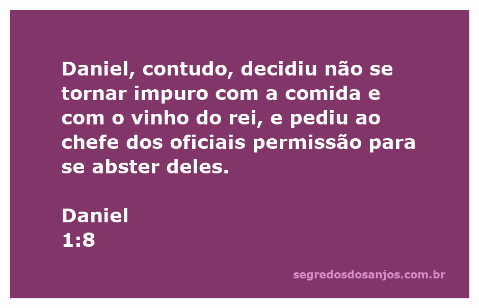 Daniel recusando a comida e o vinho do rei em busca de pureza espiritual