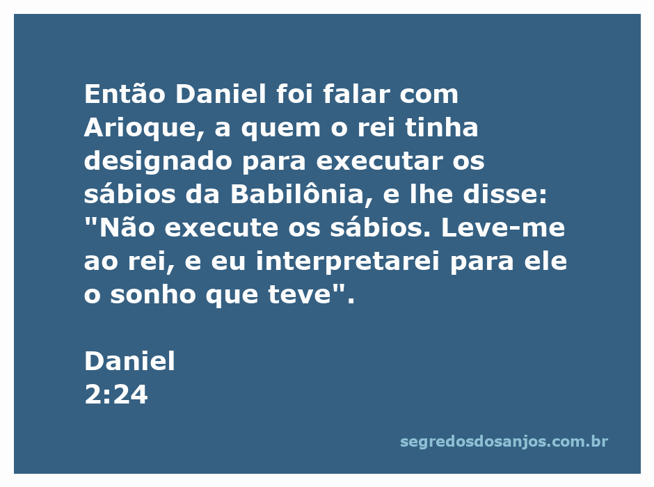 Daniel se apresenta a Arioque para salvar os sábios da Babilônia.
