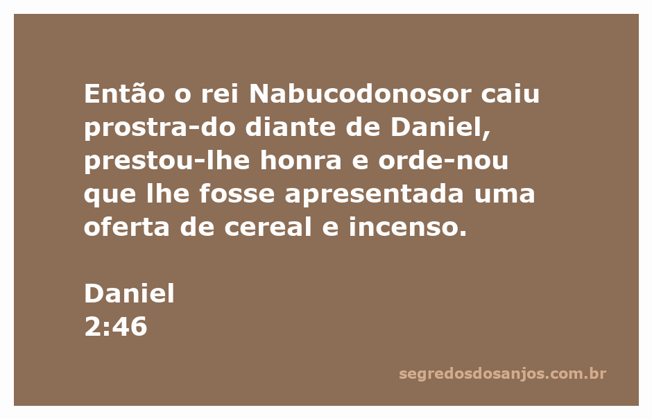 Rei Nabucodonosor prostrado diante de Daniel, demonstrando respeito e oferecendo uma oferta.