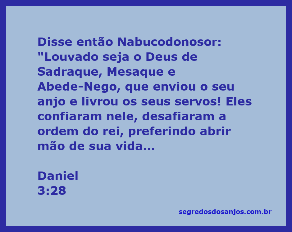 Nabucodonosor elogiando o Deus de Sadraque, Mesaque e Abede-Nego após seu livramento na fornalha.